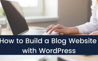 How to Build a Blog Website with WordPress
